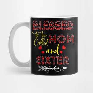 Blessed To be called Mom and sixter Mug